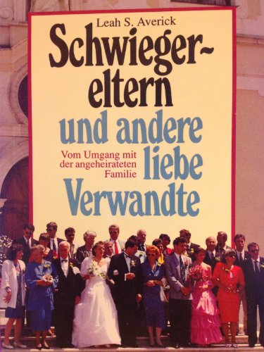 Beispielbild fr Schwiegereltern und andere liebe Verwandte - Vom Umgang mit der angeheirateten Familie zum Verkauf von Der Bcher-Br