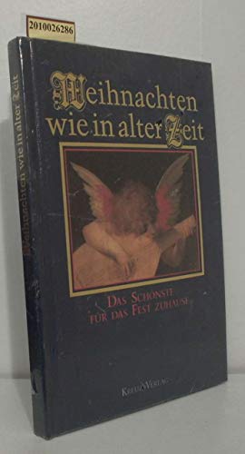 Beispielbild fr Weihnachten wie in alter Zeit. Das Schnste fr das Fest zuhause zum Verkauf von Versandantiquariat Felix Mcke