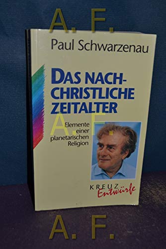 Das nachchristliche Zeitalter : Elemente einer planetarischen Religion. Kreuz Entwürfe.
