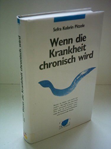 Stock image for Wenn die Krankheit chronisch wird. Kreuz - Die neue Gesundheit. Hardcover mit Schutzumschlag for sale by Deichkieker Bcherkiste