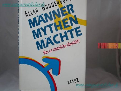Stock image for Mnner, Mythen, Mchte : Was ist mnnliche Identitt?. for sale by medimops