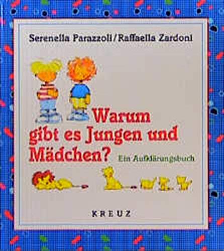 Warum gibt es Jungen und Mädchen? Ein Aufklärungsbuch