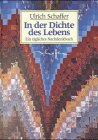 In der Dichte des Lebens. Ein tägliches Nachdenkbuch - Schaffer, Ulrich