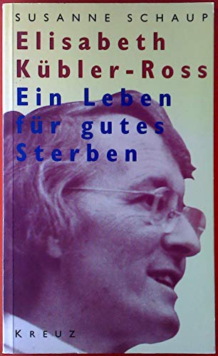 Stock image for Elisabeth Kbler-Ross. Ein Leben fr gutes Sterben for sale by medimops
