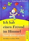Stock image for Ich hab einen Freund im Himmel. Neue Kindergebete for sale by Leserstrahl  (Preise inkl. MwSt.)