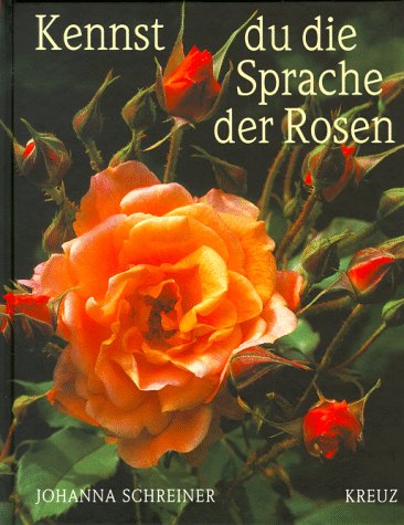 Stock image for Kennst du die Sprache der Rosen [Hardcover] Schreiner, Johanna for sale by tomsshop.eu