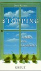 Stopping: Anhalten zum Durchhalten.