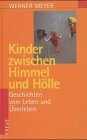 Beispielbild fr Kinder zwischen Himmel und Hlle: Geschichten vom Leben und berleben zum Verkauf von Kultgut