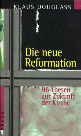 Stock image for Die neue Reformation. 96 Thesen zur Zukunft der Kirche for sale by medimops