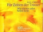 FÃ¼r Zeiten der Trauer - Wie ich mir selbst helfen kann. 100 praktische Anregungen. (9783783120578) by Wolfelt, Alan D.