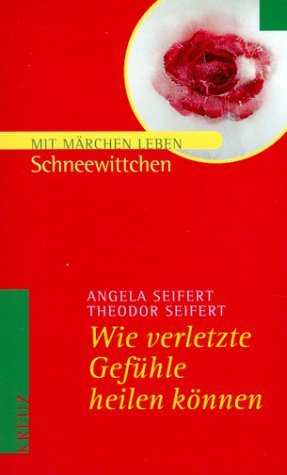 Stock image for Wie verletzte Gefhle heilen knnen. Schneewittchen for sale by medimops