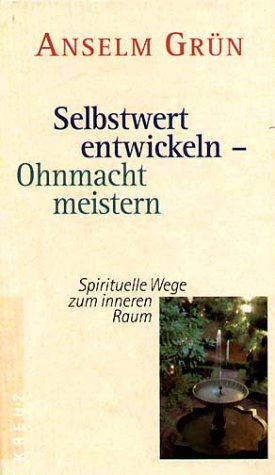 9783783121193: Selbstwert entwickeln - Ohnmacht meistern: Spirituelle Wege zum inneren Raum