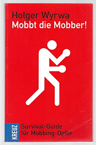Beispielbild fr Mobbt die Mobber! Survival-Guide fr Mobbing-Opfer zum Verkauf von medimops