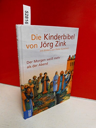 Die Kinderbibel: Der Morgen weiß mehr als der Abend - Zink, Jörg