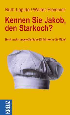 9783783123203: Kennen Sie Jakob, den Starkoch?: Noch mehr ungewhnliche Einblicke in die Bibel