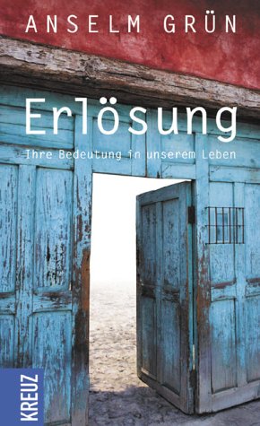 Erlösung: Ihre Bedeutung in unserem Leben