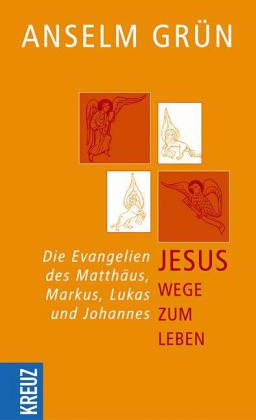 Jesus - Wege zum Leben (9783783125795) by Anselm GrÃ¼n