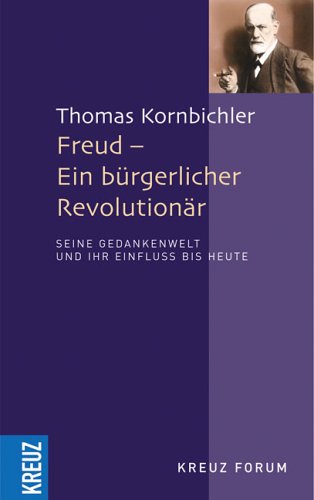 Stock image for Freud - Ein bürgerlicher Revolutionär. Seine Gedankenwelt und ihr Einfluss bi. for sale by Nietzsche-Buchhandlung OHG