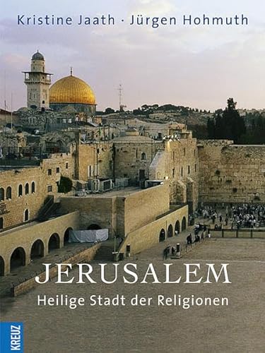Beispielbild fr Jerusalem. Heilige Stadt der Religionen zum Verkauf von medimops