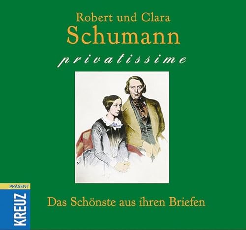 Stock image for Robert und Clara Schumann privatissime. Das Schnste aus ihren Briefen for sale by medimops