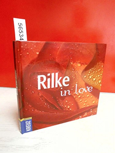 Stock image for Rilke in love. Die schnsten Liebesgedichte von Rainer Maria Rilke for sale by medimops