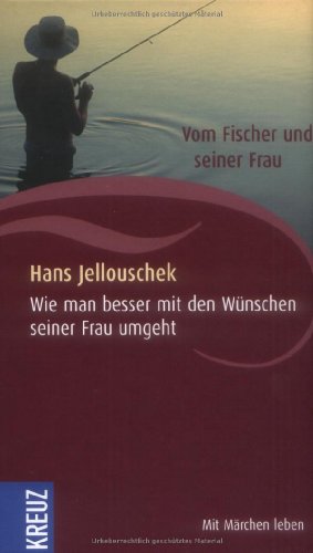 Stock image for Wie man besser mit den Wnschen seiner Frau umgeht: Vom Fischer und seiner Frau for sale by medimops