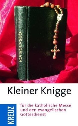 Stock image for Kleiner Knigge fr die katholische Messe und den evangelischen Gottesdienst for sale by medimops