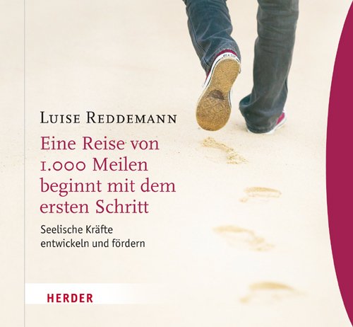 Eine Reise von 1000 Meilen beginnt mit dem ersten Schritt: Seelische Kräfte entwickeln und fördern - Reddemann Luise, Stoll Barbara