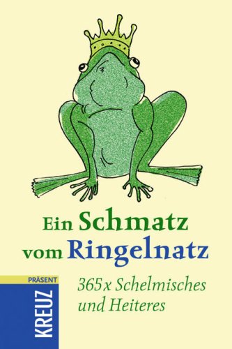 Imagen de archivo de Ein Schmatz vom Ringelnatz: 365 x Schelmisches und Heiteres a la venta por medimops
