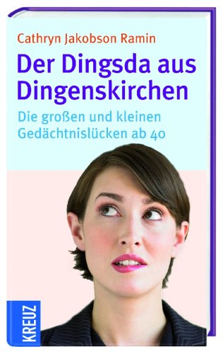 Stock image for Der Dingsda aus Dingenskirchen: Die groen und kleinen Gedchtnislcken ab 40 for sale by medimops