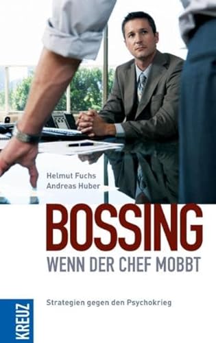 9783783132564: Bossing - wenn der Chef mobbt: Strategien gegen den Psychokrieg