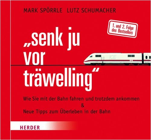 Beispielbild fr senk ju vor trwelling: Wie Sie mit der Bahn fahren und trotzdem ankommen & Neue Tipps zum berleben in der Bahn zum Verkauf von medimops