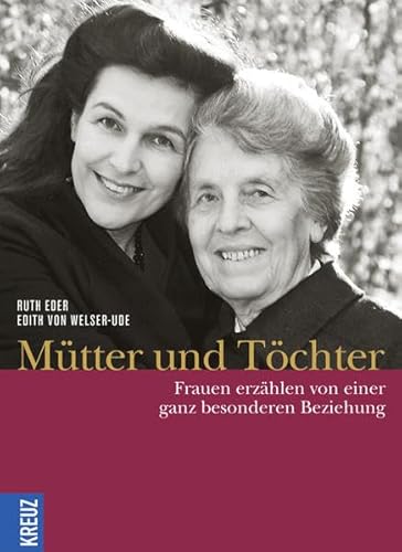 Stock image for Mtter und Tchter: Frauen erzhlen von einer ganz besonderen Beziehung for sale by medimops