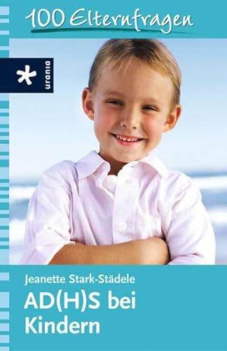 Beispielbild fr AD(H)S bei Kindern: 100 Elternfragen [Paperback] Stark-Städele, Jeanette zum Verkauf von tomsshop.eu