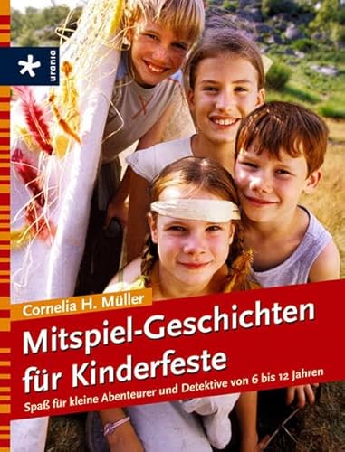 Stock image for Mitspiel-Geschichten fr Kinderfeste: Spa fr kleine Abenteurer und Detektive von 6 bis 12 Jahren for sale by medimops