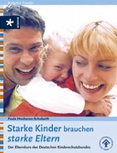 9783783161083: Starke KInder brauchen starke Eltern: Der Elternkurs des Deutschen Kinderschutzbundes