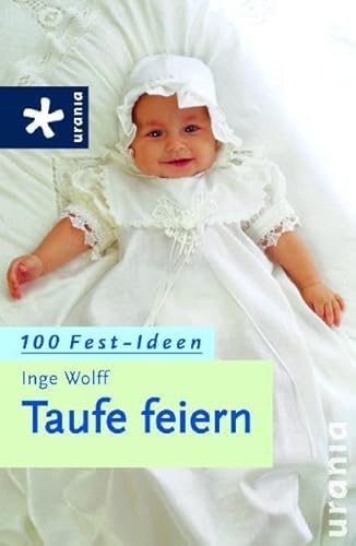 Taufe feiern - Wolff, Inge