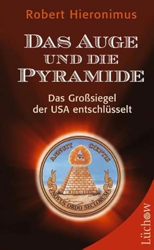 Beispielbild fr Das Auge und die Pyramide: Das Grosiegel der USA entschlsselt zum Verkauf von medimops