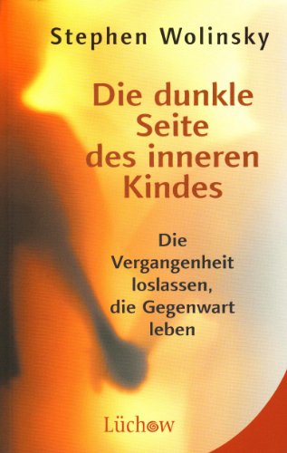 Imagen de archivo de Die dunkle Seite des inneren Kindes: Die Vergangenheit loslassen, die Gegenwart leben a la venta por medimops