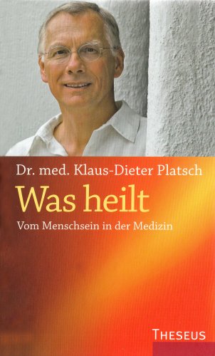 Beispielbild fr Was heilt: Vom Menschsein in der Medizin zum Verkauf von medimops