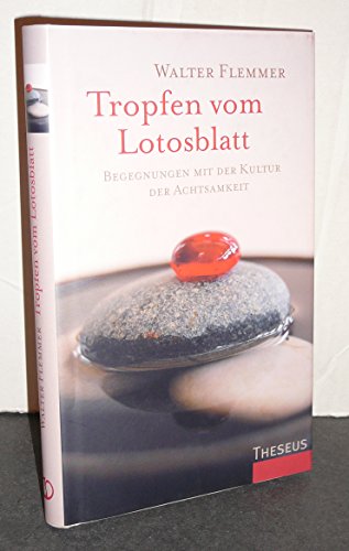 Imagen de archivo de Tropfen vom Lotosblatt: Begegnungen mit der Kultur der Achtsamkeit a la venta por medimops