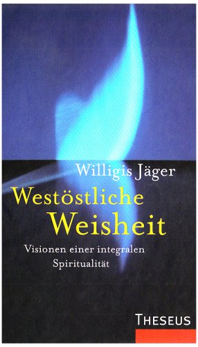 Imagen de archivo de Weststliche Weisheit: Visionen einer integralen Spiritualitt a la venta por medimops
