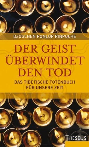 Stock image for Der Geist berwindet den Tod: Das Tibetische Totenbuch fr unsere Zeit for sale by medimops