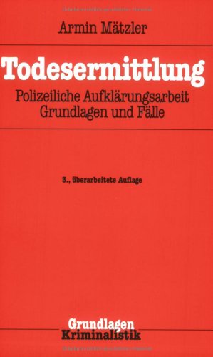 Beispielbild fr Todesermittlung: Polizeiliche Aufklrungsarbeit, Grundlagen und Flle zum Verkauf von medimops