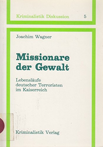 Beispielbild fr Missionare der Gewalt. Lebenslufe deutscher Terroristen im Kaiserreich zum Verkauf von medimops