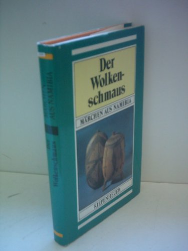 Der Wolkenschmaus : Märchen aus Namibia. [Hrsg. dieses Bd., Bearb. u. Nachwortautor: Rainer Arnold. Fotos: Wolfgang G. Schröter] / Märchen afrikanischer Völker - Arnold, Rainer