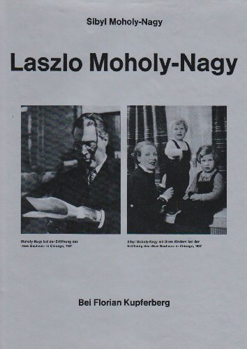 Laszlo Moholy-Nagy, ein Totalexperiment. - Moholy-Nagy, Sibyl