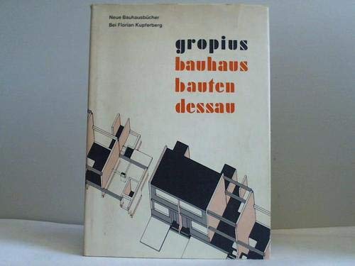 Bauhausbauten Dessau. Mit einer Vorbemerkung des Herausgebers. Hrsg. von Hans M. Wingler / Neue B...