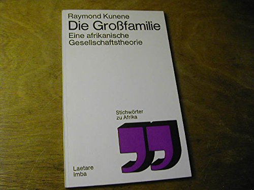 9783783900163: Die Grofamilie. Eine afrikanische Gesellschaftstheorie [Paperback] [Jan 01, 1971] unene, Mazisi