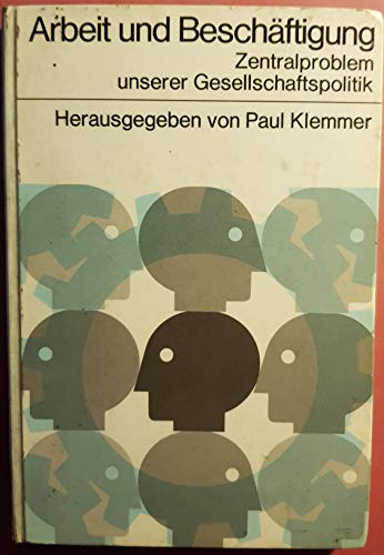 Imagen de archivo de Arbeit Und Beschaftigung, Zentralproblem Unserer Gesellschaftspolitik a la venta por Harle-Buch, Kallbach